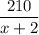 \displaystyle \frac{210}{x+2}