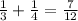 \frac{1}{3}+\frac{1}{4}=\frac{7}{12}