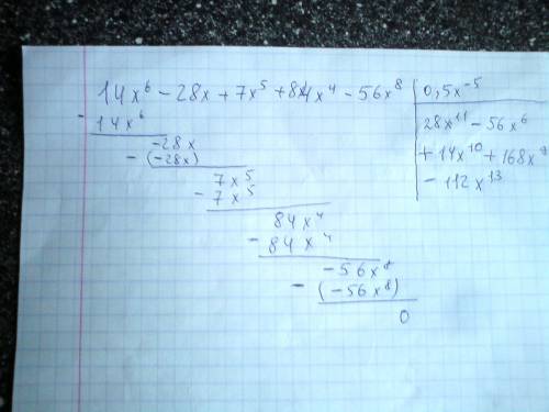 Выполнить деление многочлена: 14x^6-28x+7x^5+84x^4-56x^8 на 0.5x^(-5)