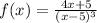 f(x)=\frac{4x+5}{(x-5)^3}