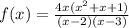 f(x)=\frac{4x(x^2+x+1)}{(x-2)(x-3)}