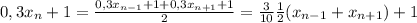 0,3x_n+1=\frac{0,3x_{n-1}+1+0,3x_{n+1}+1}{2}=\frac{3}{10}\frac{1}{2}(x_{n-1}+x_{n+1})+1