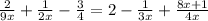 \frac{2}{9x}+\frac{1}{2x}-\frac{3}{4}=2-\frac{1}{3x}+\frac{8x+1}{4x}