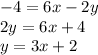  -4=6x-2y\\ 2y = 6x + 4\\ y = 3x + 2