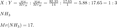 X:Y =\frac{w_{N}}{Mr_{N}} : \frac{w_{H}}{Mr_{H}} = \frac{82.35}{14} : \frac{17.65}{1} = 5.88:17.65 = 1:3\\ \\ NH_{3}\\ \\ Mr(NH_{3}) = 17. 