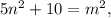 5n^2+10=m^2,