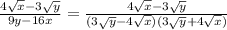 \frac{4\sqrt{x}-3\sqrt{y}}{9y-16x}=\frac{4\sqrt{x}-3\sqrt{y}}{(3\sqrt{y}-4\sqrt{x})(3\sqrt{y}+4\sqrt{x})}