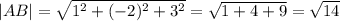 |AB|=\sqrt{1^2+(-2)^2+3^2}=\sqrt{1+4+9}=\sqrt{14}