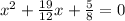 x^{2}+\frac{19}{12}x+\frac{5}{8}=0