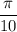 \dfrac{\pi}{10} 