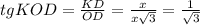 tg KOD=\frac{KD}{OD}=\frac{x}{x\sqrt{3}}=\frac{1}{\sqrt{3}}