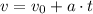 v=v_0+a\cdot t