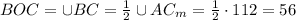 BOC=\cup BC= \frac{1}{2} \cup AC_m= \frac{1}{2} \cdot112=56