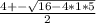  \frac{4+- \sqrt{16-4*1*5} }{2} 