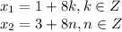 x_1=1+8k, k \in Z \\ x_2=3+8n, n \in Z