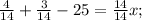 \frac{4}{14}+\frac{3}{14}-25=\frac{14}{14}x;