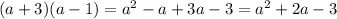 (a+3)(a-1)=a^2-a+3a-3=a^2+2a-3