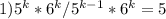 1)5^k*6^k/5 ^{k-1} *6^k=5