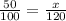  \frac{50}{100} = \frac{x}{120} 