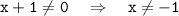 \tt x+1\ne0~~~\Rightarrow~~~ x\ne -1