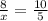  \frac{8}{x} = \frac{10}{5} 