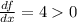 \frac{df}{dx} = 4 0