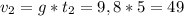 v_2=g*t_2=9,8*5=49