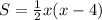 S=\frac{1}{2}x(x-4)