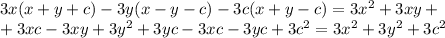 3x(x+y+c)-3y(x-y-c)-3c(x+y-c)=3x^2+3xy+\\ +3xc-3xy+3y^2+3yc-3xc-3yc+3c^2=3x^2+3y^2+3c^2