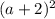 (a+2)^{2}