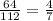 \frac{64}{112}=\frac{4}{7}