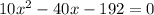 10x^2-40x-192=0