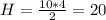 H=\frac{10*4}{2}=20