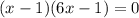 (x-1)(6x-1)=0