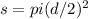 s=pi(d/2)^2