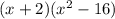 (x+2)(x^2-16)