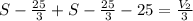 S - \frac{25}{3} + S - \frac{25}{3} - 25 = \frac{V_{2}}{3}