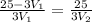 \frac{25-3V_{1}}{3V_{1}} = \frac{25}{3V_{2}}