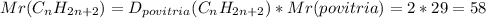 Mr(C_nH_{2n+2})=D_{povitria}(C_nH_{2n+2})*Mr(povitria)=2*29=58