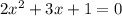 2x^2+3x+1=0