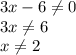 3x-6\neq0\\3x\neq6\\x\neq2