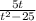  \frac{5t}{t^2-25} 