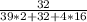  \frac{32}{39*2+32+4*16}