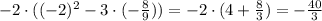 -2 \cdot ((-2)^2-3 \cdot (-\frac{8}{9}))=-2 \cdot (4+\frac{8}{3})=-\frac{40}{3}