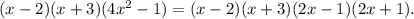 (x-2)(x+3)(4 x^{2} -1)=(x-2)(x+3)(2x-1)(2x+1).