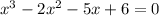 x^3-2x^2-5x+6=0\\&#10;