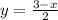 y= \frac{3-x}{2} 