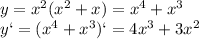 y=x^2(x^2+x)=x^4+x^3\\y`=(x^4+x^3)`=4x^3+3x^2