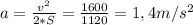 a = \frac{v^{2}}{2*S} = \frac{1600}{1120} = 1,4 m/s^{2}