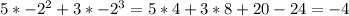 5 * -2^{2}+3*-2^{3}=5*4+3*8+20-24=-4